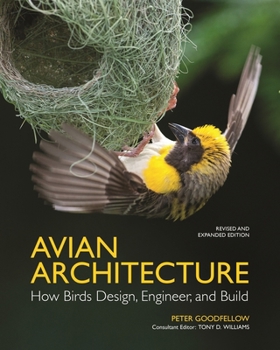 Hardcover Avian Architecture Revised and Expanded Edition: How Birds Design, Engineer, and Build Book