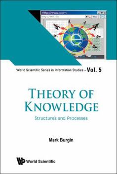 Hardcover Theory of Knowledge: Structures and Processes Book