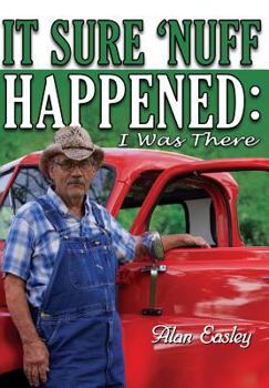 Hardcover It Sure 'Nuff Happened: I was There Book