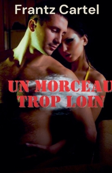 Paperback Un morceau trop loin [French] Book