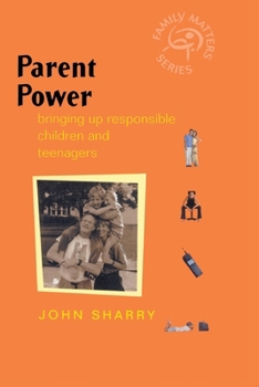 Paperback Parent Power: Bringing Up Responsible Children and Teenagers Book