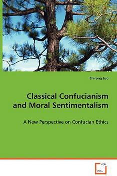 Paperback Classical Confucianism and Moral Sentimentalism Book