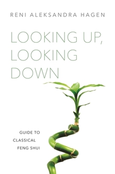 Paperback Looking Up, Looking Down: Guide to Classical Feng Shui Book