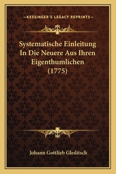 Systematische Einleitung in Die Neuere Aus Ihren Eigenth�mlichen Physikalisch-�konomischen Gr�nden Hergeleitete Forstwissenschaft.