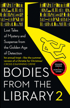 Bodies from the Library 2: Forgotten Stories of Mystery and Suspense by the Queens of Crime and Other Masters of Golden Age Detection - Book  of the Bodies from the Library