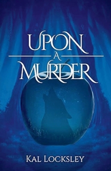 Upon a Murder: A fantasy fairy tale retelling with a whodunit twist… - Book  of the Tales of Darkwell