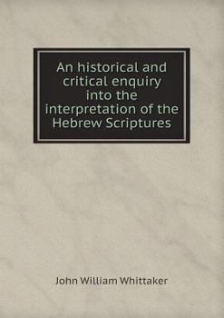 Paperback An historical and critical enquiry into the interpretation of the Hebrew Scriptures Book