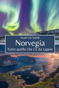 Norvegia: Tutto quello che c'è da sapere (Italian Edition)