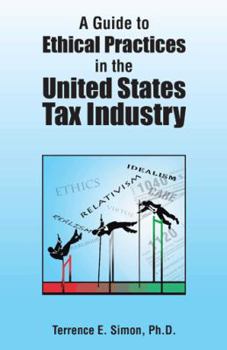Paperback A Guide to Ethical Practices in the United States Tax Industry Book