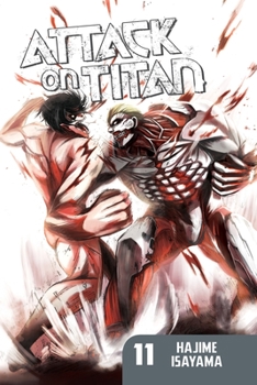 Attack on Titan, Vol. 11 - Book #11 of the  [Shingeki no Kyojin]