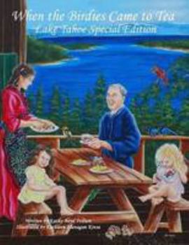 Paperback Lake Tahoe Special Edition When the Birdies Came to Tea Book