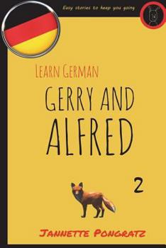 Paperback Learn German - Gerry and Alfred 2: Easy stories to keep you going [German] Book