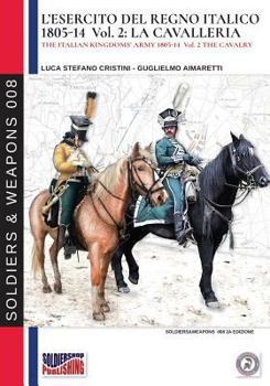 Paperback L'esercito del Regno Italico 1805-1814. Vol. 2 la Cavalleria [Italian] Book