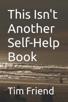 Paperback This Isn't Another Self-Help Book: A Survival Guide for the Ones Who Already Tried Everything Book