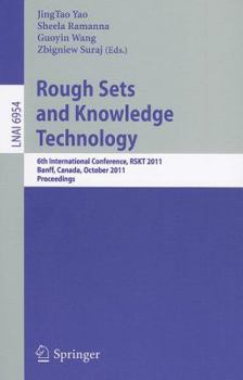 Paperback Rough Set and Knowledge Technology: 6th International Conference, Rskt 2011, Banff, Canada, October 9-12, 2011, Proceedings Book