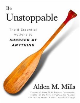 Hardcover Be Unstoppable: The 8 Essential Actions to Succeed at Anything Book