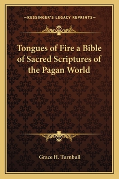 Tongues of Fire a Bible of Sacred Scriptures of the Pagan World