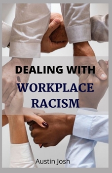Paperback Dealing with Workplace Racism: Effective ways of dealing with racism at work Book