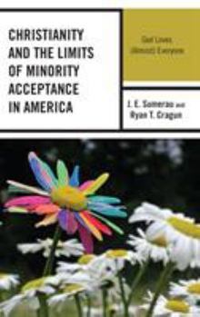 Hardcover Christianity and the Limits of Minority Acceptance in America: God Loves (Almost) Everyone Book