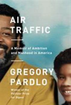 Hardcover Air Traffic: A Memoir of Ambition and Manhood in America Book