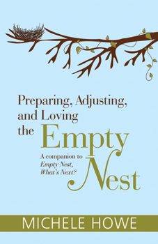 Paperback Preparing, Adjusting, and Loving the Empty Nest Book