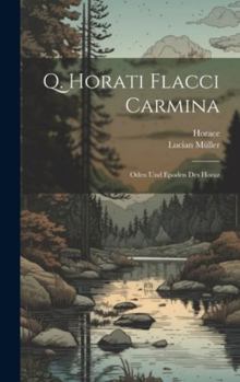 Hardcover Q. Horati Flacci Carmina: Oden Und Epoden Des Horaz [German] Book