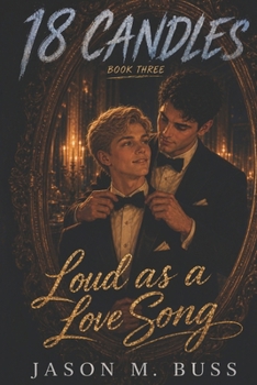 Paperback 18 Candles: Book Three: Loud As A Love Song Book