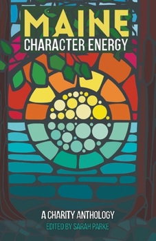 Paperback Maine Character Energy: A Charity Anthology Book