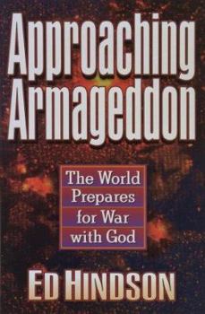 Paperback Approaching Armageddon: The World Prepares for War with God Book