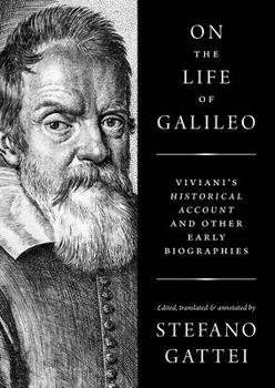 Hardcover On the Life of Galileo: Viviani's Historical Account and Other Early Biographies Book