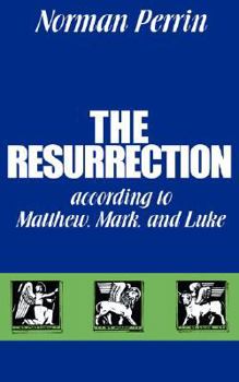 Paperback The Resurrection According to Matthew, Mark and Luke Book