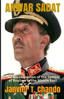 Paperback Anwar Sadat: The Assassination of the Symbol of Realism in the Middle East Book