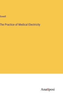 The Practice of Medical Electricity