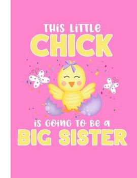 Paperback This Little Chick Is Going to Be a Big Sister: Easter Sketchbook Book