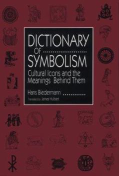 Hardcover Dictionary of Symbolism: Culture Icons and the Meanings Behind Them Book