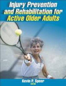 Hardcover Injury Prevention and Rehabilitation for Active Older Adults Book