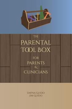 Paperback The Parental Tool Box: For Parents and Clinicians Book