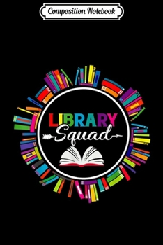 Composition Notebook: Library Squad Bookworm Book Lovers Gifts Librarian  Journal/Notebook Blank Lined Ruled 6x9 100 Pages
