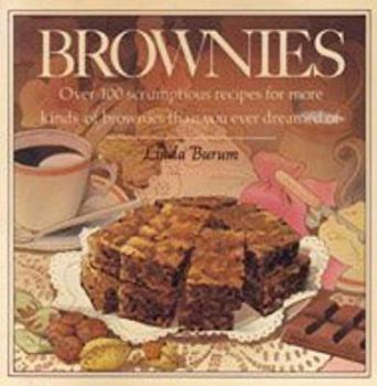 Paperback Brownies: Over 100 Scrumptious Recipes for More Kinds of Brownies Than You Ever Dreamed of Book