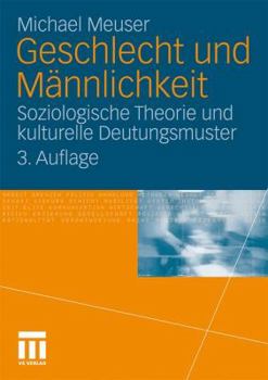 Paperback Geschlecht Und Männlichkeit: Soziologische Theorie Und Kulturelle Deutungsmuster [German] Book