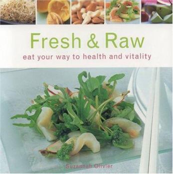 Hardcover Fresh and Raw: Eat Your Way to Health and Vitality Book