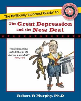 Paperback The Politically Incorrect Guide to the Great Depression and the New Deal Book