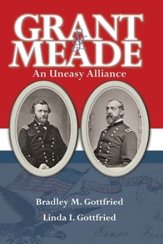Paperback Grant & Meade: An Uneasy Alliance Book