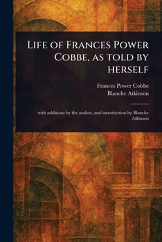 Life of Frances Power Cobbe, as Told by Herself