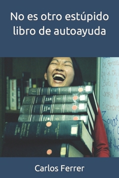 Paperback No es otro estúpido libro de autoayuda [Spanish] Book