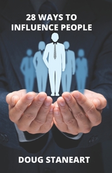 Paperback 28 Ways To Influence People: & Gain "Buy-In" Book