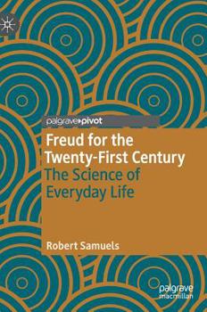 Hardcover Freud for the Twenty-First Century: The Science of Everyday Life Book