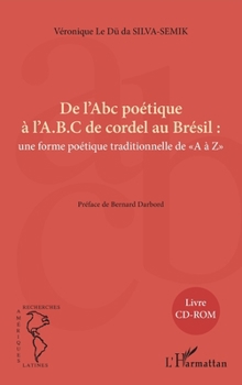 Paperback De l'Abc poétique à l'A.B.C de cordel au Brésil: une forme poétique traditionnelle de "A à Z" Livre CD-ROM [French] Book