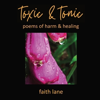 Paperback toxic & tonic: poems of harm & healing Book
