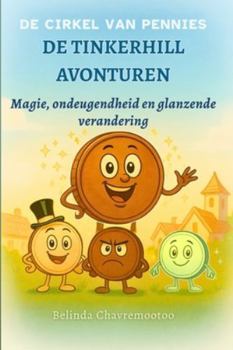 De Tinkerhill Avonturen: Magie, ondeugendheid en glanzende verandering (De Pennyverse Kronieken)